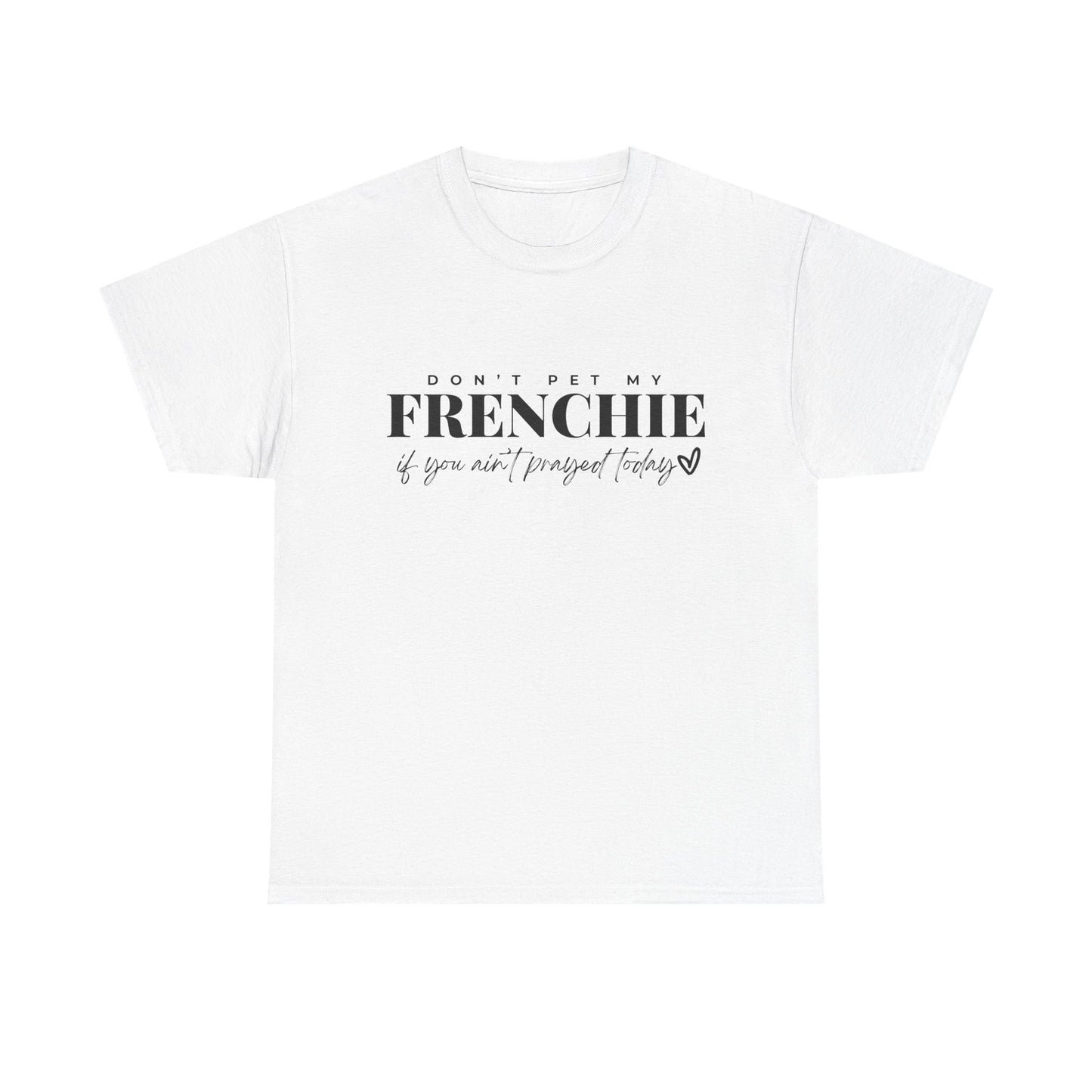 Don't Pet My Frenchie Unisex Heavy Cotton Tee, Funny Dog Lover Shirt, Pet Owner Gift, Dog Mom Tee, Animal Enthusiast Apparel