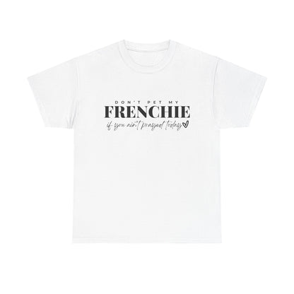 Don't Pet My Frenchie Unisex Heavy Cotton Tee, Funny Dog Lover Shirt, Pet Owner Gift, Dog Mom Tee, Animal Enthusiast Apparel